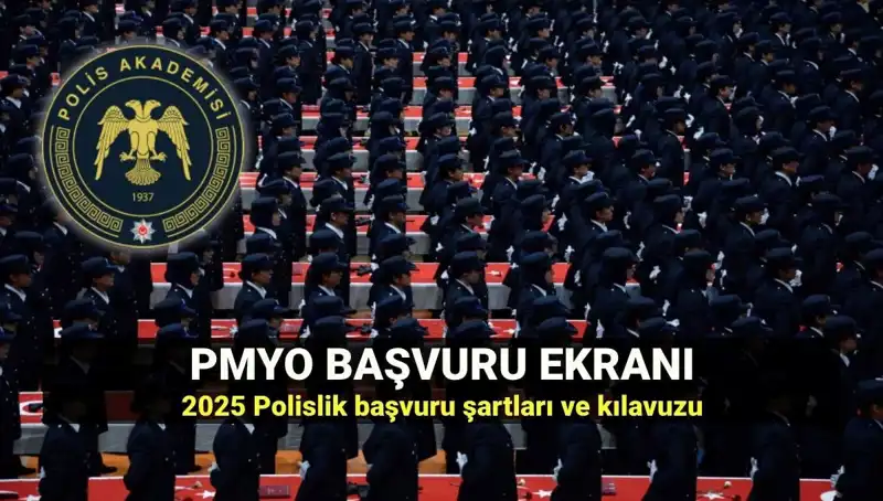 2025 PMYO Başvuruları Başladı: Polislik İçin Gereken Şartlar ve Süreç