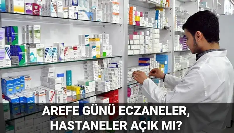 5 Haziran Arefe Günü Sağlık Hizmetleri: Eczane, Hastane ve Sağlık Ocakları Açık Mı?
