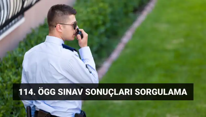 ÖGG 114. Dönem Sınav Sonuçları Açıklandı mı? Sonuç Sorgulama Rehberi
