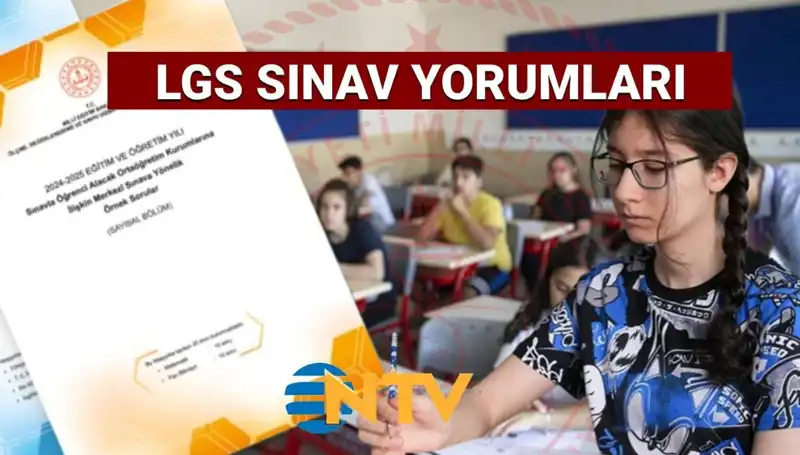 2025 LGS Sınavı: Kolay mı Zor Muydu? Uzman Yorumları
