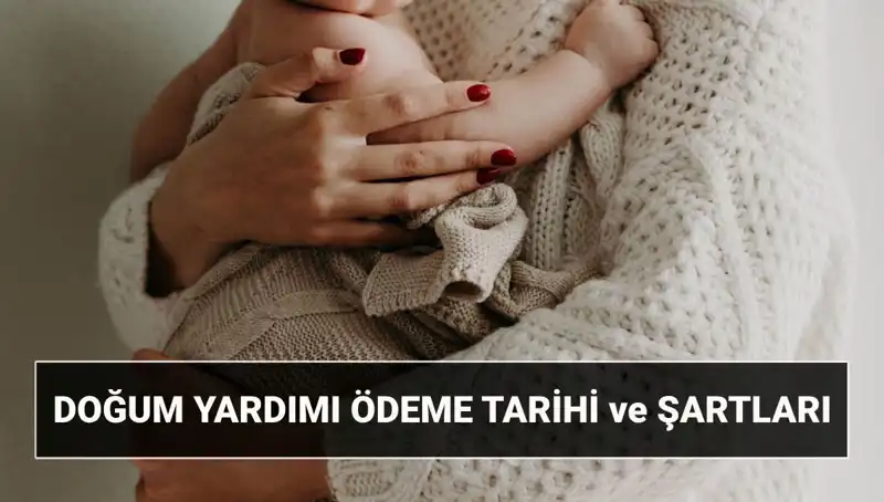 2025 Doğum Yardımı Başvurusu: Çocuk Destek Parası Ne Zaman Alınacak?
