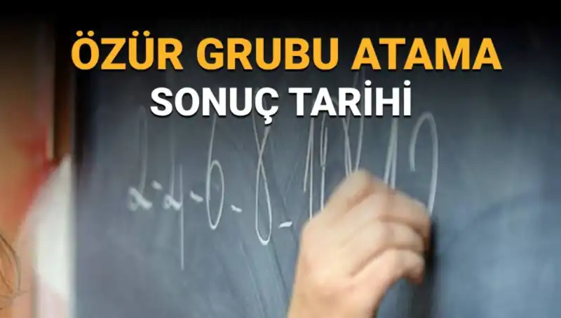 Özür Grubu Atama Sonuçları Ne Zaman Açıklanacak? Merakla Beklenen Tarih!