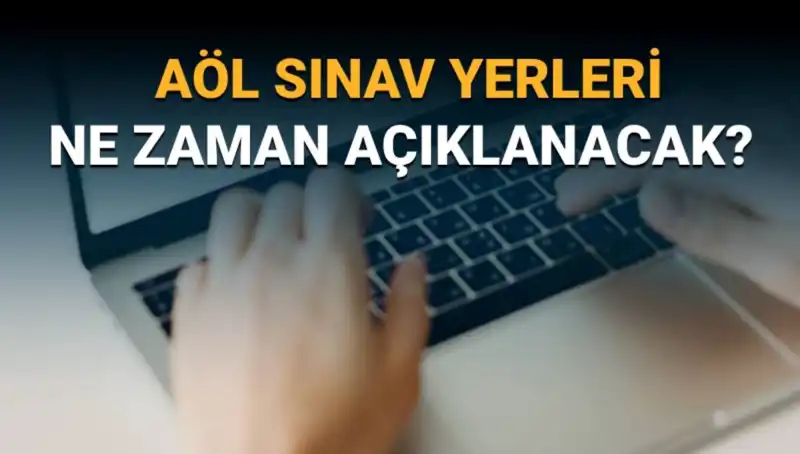 AÖL 3. Dönem Sınavı Giriş Belgesi ve Sınav Yerleri Hakkında Bilmeniz Gerekenler