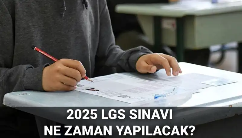 2025 LGS Sınavı Ne Zaman? İşte Tarih ve Detaylar